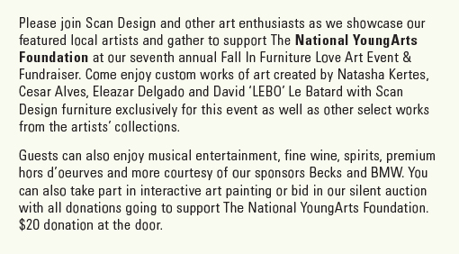 Guests can enjoy musical entertainment, fine wine, spirits, premium hors doeurves and more courtesy of our sponsors Becks Beer and BMW. You can also take part in interactive art painting, bid in our silent auction or buy a raffle ticket for a Scan Design shopping spree with all donations going to support YoungArts. There will be a silent auction and raffle with all donations going to support the YoungArts Foundation. $20 suggested donation at the door.